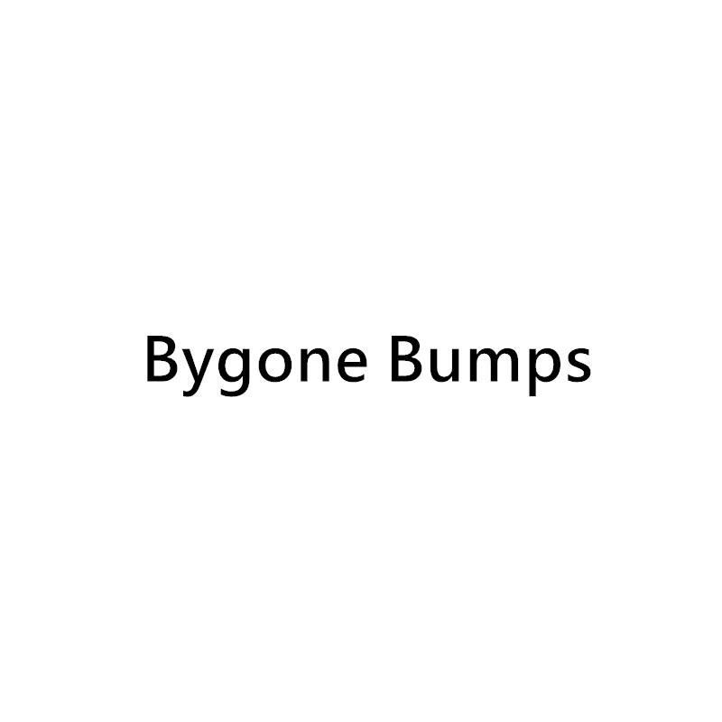 BYGONE BUMPS