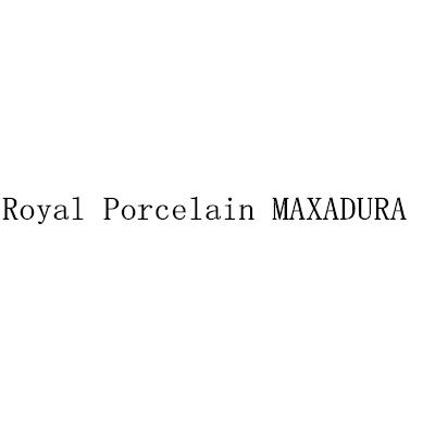 07类-机械设备ROYAL PORCELAIN MAXADURA商标转让