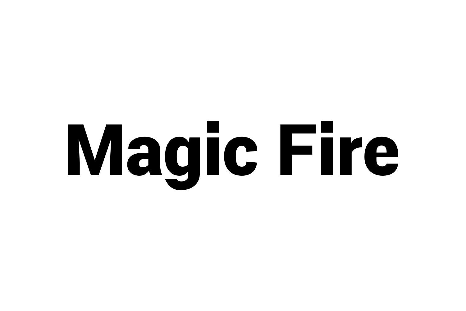 MAGIC FIRE