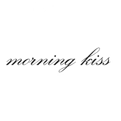 MORNING KISS