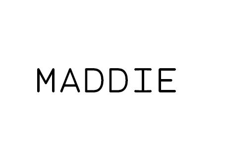 MADDIE